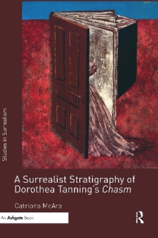 Cover of A Surrealist Stratigraphy of Dorothea Tanning’s Chasm