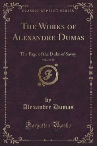 Cover of The Works of Alexandre Dumas, Vol. 2 of 30