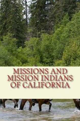 Cover of Missions and Mission Indians of California