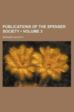 Cover of Publications of the Spenser Society (Volume 3)