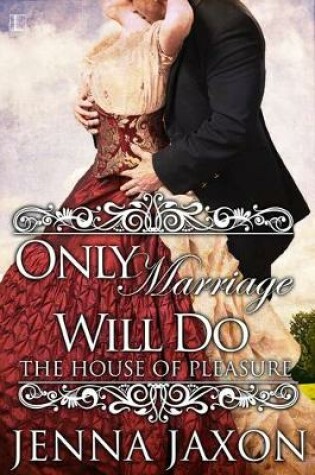 Cover of Only Marriage Will Do