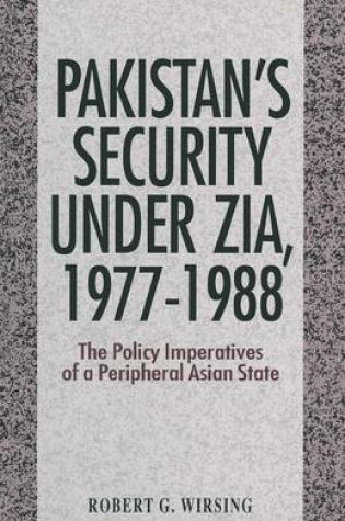 Cover of Pakistan's Security Under Zia, 1977-1988