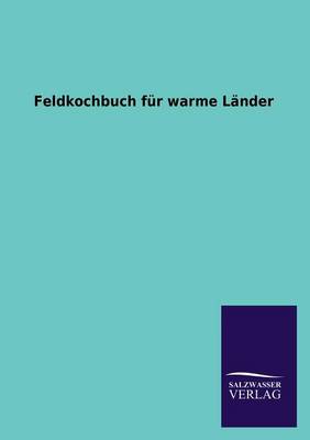 Book cover for Feldkochbuch für warme Länder