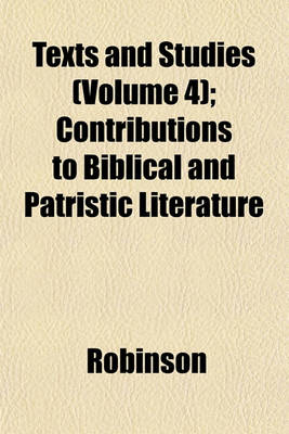 Book cover for Texts and Studies (Volume 4); Contributions to Biblical and Patristic Literature