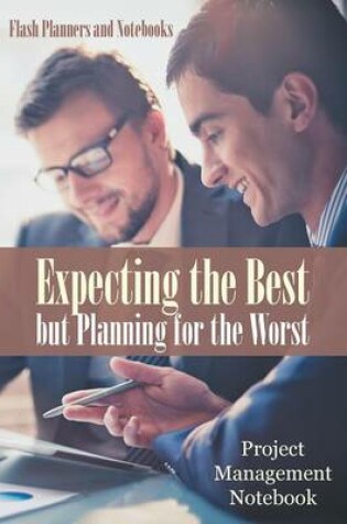 Cover of Expecting the Best But Planning for the Worst