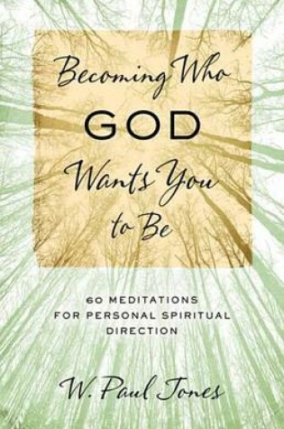 Cover of Becoming Who God Wants You to Be