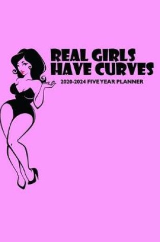 Cover of Real Girls Have Curves - 2020-2024 Five Year Planner