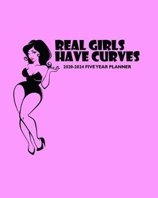 Book cover for Real Girls Have Curves - 2020-2024 Five Year Planner