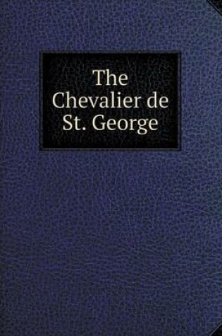 Cover of The Chevalier de St. George