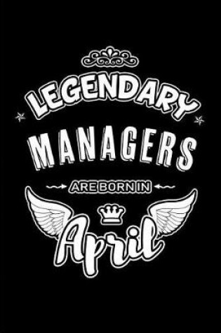 Cover of Legendary Managers Are Born in April