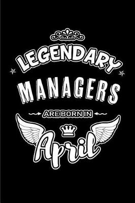 Book cover for Legendary Managers Are Born in April