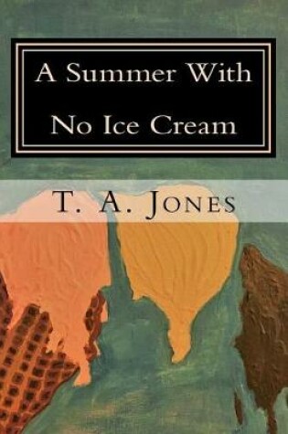 Cover of A Summer with No Ice Cream