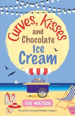 Book cover for Curves, Kisses and Chocolate Ice-Cream