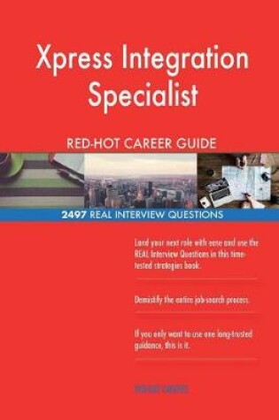 Cover of Xpress Integration Specialist Red-Hot Career; 2497 Real Interview Questions