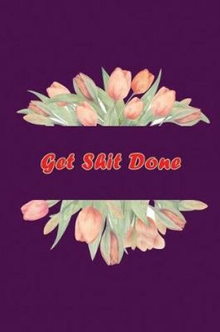 Cover of Get Shit Done