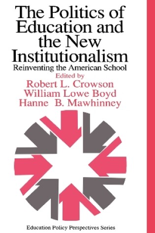 Cover of The Politics Of Education And The New Institutionalism