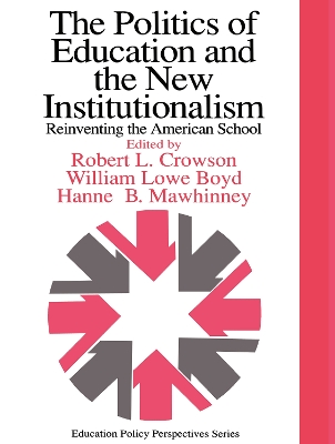 Book cover for The Politics Of Education And The New Institutionalism