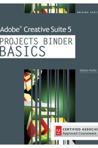 Cover of Adobe Creative Suite 5 Projects Binder Basics