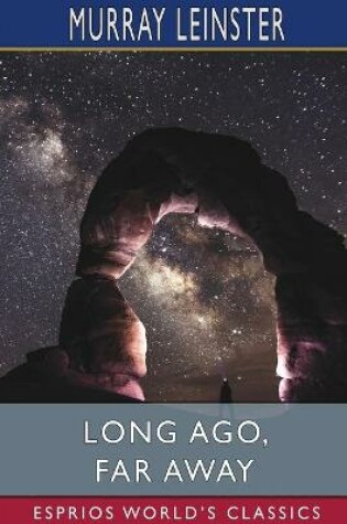 Cover of Long Ago, Far Away (Esprios Classics)