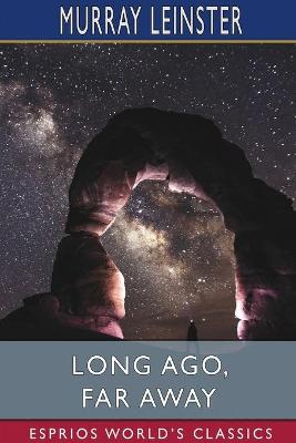 Book cover for Long Ago, Far Away (Esprios Classics)