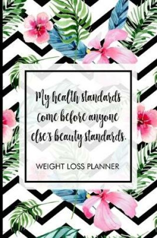Cover of My health standards come before anyone else's beauty standards.
