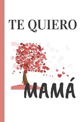 Book cover for Te Quiero Mamá