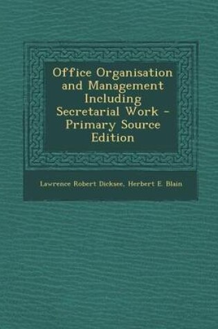 Cover of Office Organisation and Management Including Secretarial Work - Primary Source Edition