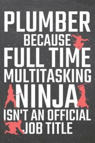Cover of Plumber because Full Time Multitasking Ninja isn't an official Job Title