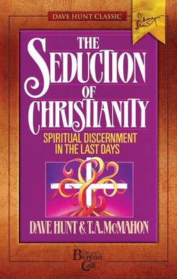 Book cover for The Seduction of Christianity Spiritual Discernment in the Last Days