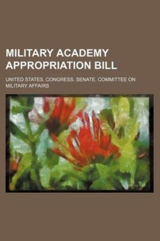 Cover of Military Academy Appropriation Bill