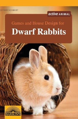 Cover of Games and House Design for Dwarf Rabbits
