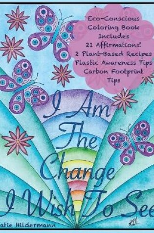 Cover of I Am The Change I Wish To See