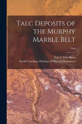 Cover of Talc Deposits of the Murphy Marble Belt; 1948