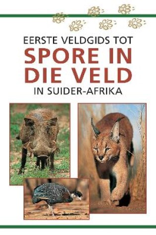 Cover of Sasol Eerste Veldgids tot Spore in die veld van Suider Afrika