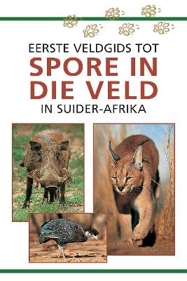 Cover of Sasol Eerste Veldgids tot Spore in die veld van Suider Afrika