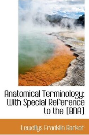 Cover of Anatomical Terminology with Special Reference to the Bna