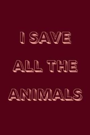 Cover of I save all the animals