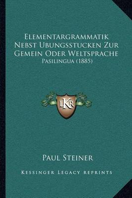 Book cover for Elementargrammatik Nebst Ubungsstucken Zur Gemein Oder Weltsprache