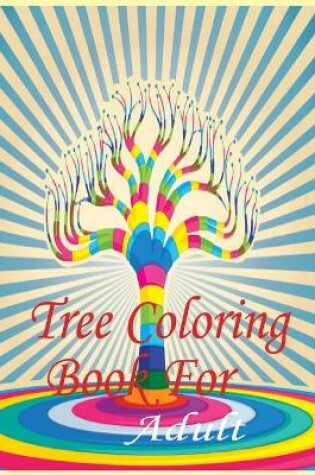 Cover of Tree Coloring Book For Adult