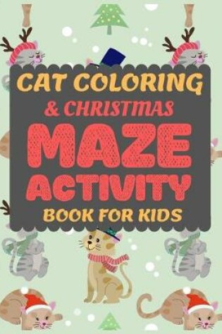 Cover of Cat Coloring & Christmas Maze Activity Book for Kids