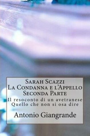 Cover of Sarah Scazzi La Condanna E l'Appello Seconda Parte