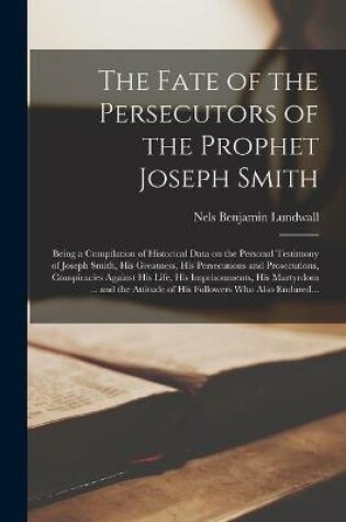 Cover of The Fate of the Persecutors of the Prophet Joseph Smith