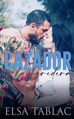 Book cover for El cazador y la heredera