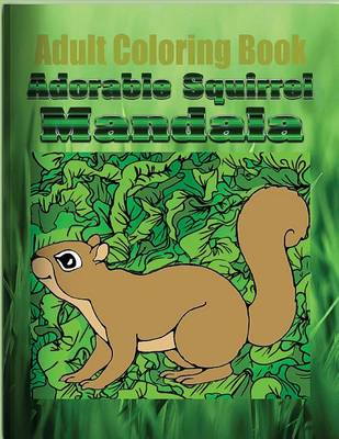 Book cover for Adult Coloring Book: Adorable Squirrel Mandala