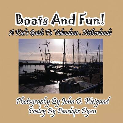 Book cover for Boats And Fun! A Kid's Guide To Volendam, Netherlands