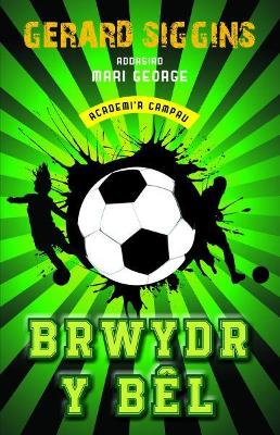 Book cover for Academi'r Campau: Brwydr y Bêl