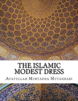 Book cover for The Islamic Modest Dress