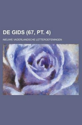Cover of de Gids; Nieuwe Vaderlandsche Letteroefeningen (67, PT. 4)