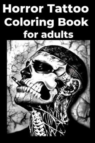 Cover of Horror Tattoo Coloring Book for adults