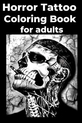 Book cover for Horror Tattoo Coloring Book for adults